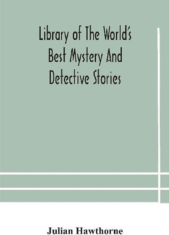 Library Of The World'S Best Mystery And Detective Stories
