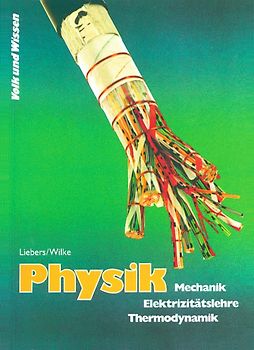 Physik - Ausgabe Volk und Wissen - Sekundarstufe I (außer Gymnasium)... / 7./8. Schuljahr - Mechanik, Thermodynamik, Elektrizitätslehre