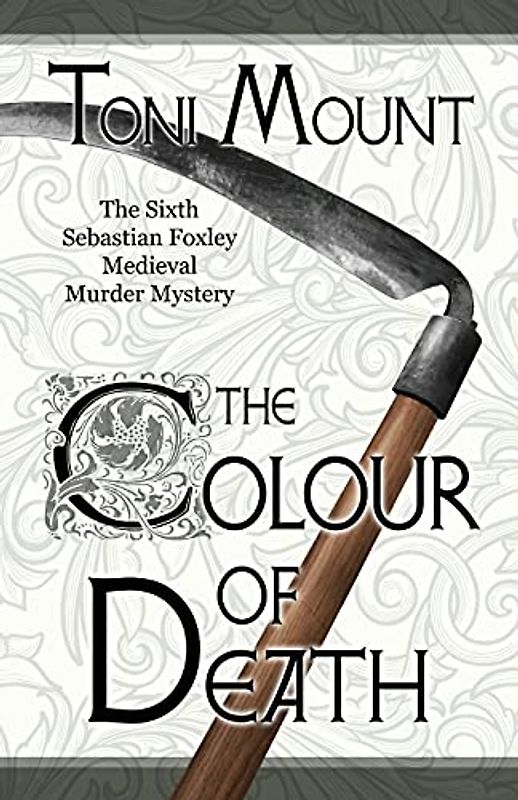 The Colour of Death: A Sebastian Foxley Medieval Murder Mystery (Sebastian Foxley Medieval Mystery, Band 6)