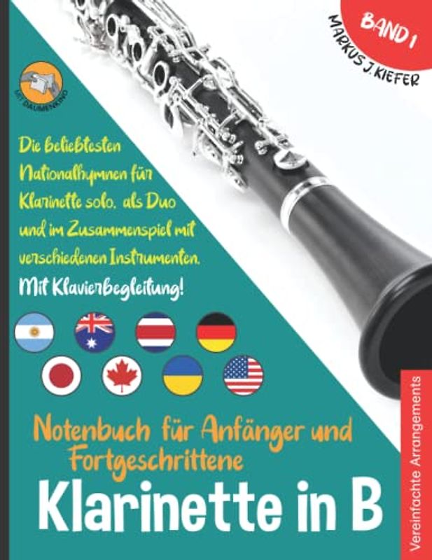 Klarinette Notenbuch für Anfänger und Fortgeschrittene: Die beliebtesten Nationalhymnen der Welt für Klarinette in B Solo, im Duo und im ... JOIN-IN-MUSIC | Mit Klavierbegleitung. Band 1