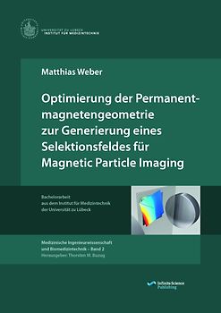 Optimierung der Permanentmagnetengeometrie zur Generierung eines Selektionsfeldes für Magnetic Particle Imaging