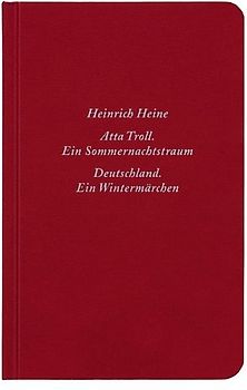 Deutschland. Ein Wintermärchen Atta Troll. Ein Sommernachtstraum