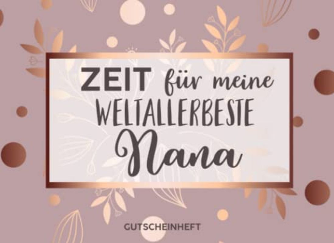 Gutscheinbuch für Nana: Personalisiertes Gutscheinbuch Oma - 50 Gutscheinen zum einlösen: 25 vorgefertigt + 25 zum selber Ausfüllen und Ausschneiden, ... Geburtstag, Weihnachten für die Großmutter