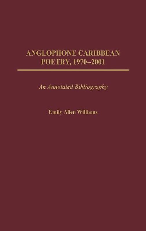 Anglophone Caribbean Poetry, 1970-2001