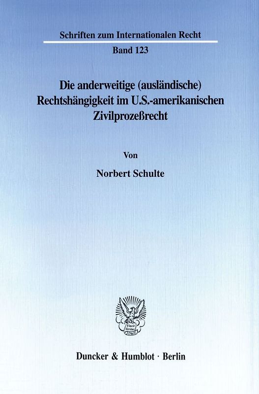 Die anderweitige (ausländische) Rechtshängigkeit im U.S.-amerikanischen Zivilprozeßrecht.