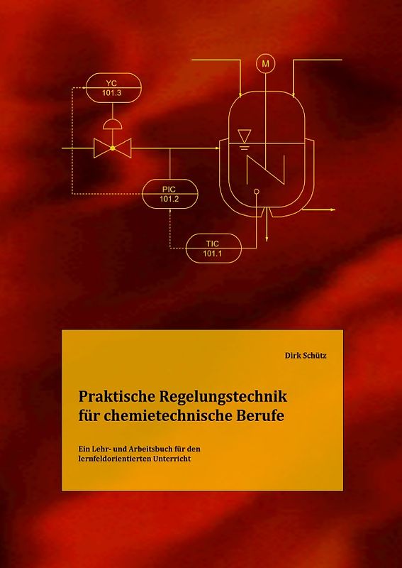 Praktische Regelungstechnik für chemietechnische Berufe