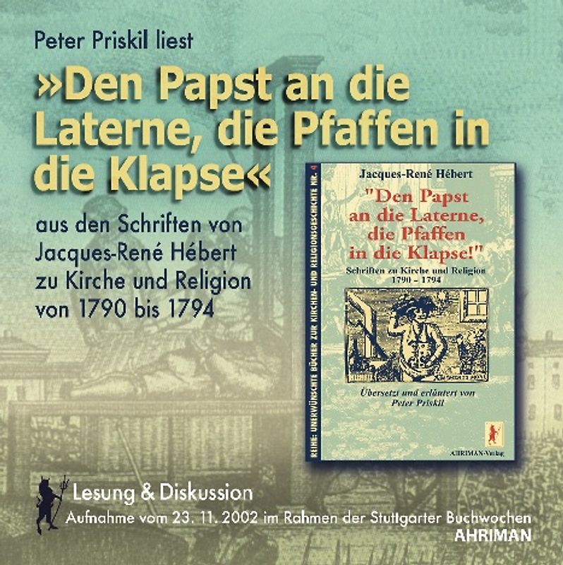 Den Papst an die Laterne, die Pfaffen in die Klapse