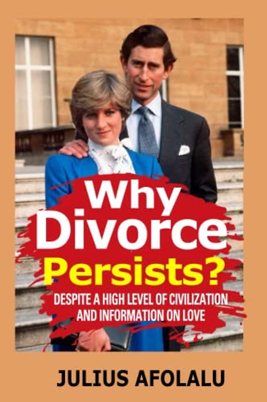 Why Divorce Persists?: Despite A High Level of Civilization and Information on Love