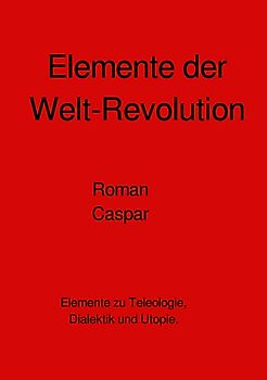 Elemente der Welt-Revolution