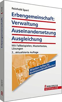 Erbengemeinschaft: Verwaltung - Auseinandersetzung - Ausgleichung