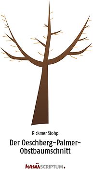 Der Oeschberg-Palmer-Obstbaumschnitt