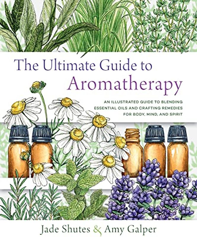 The Ultimate Guide to Aromatherapy