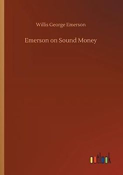 Emerson on Sound Money