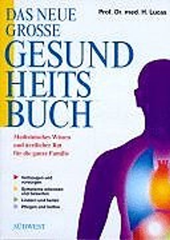 Das neue grosse Gesundheitsbuch. Medizinisches Wissen und ärztlicher Rat für die ganze Familie