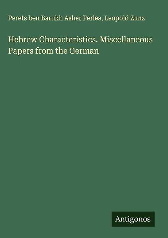 Hebrew Characteristics. Miscellaneous Papers from the German