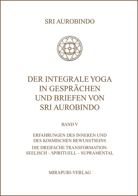 Der Integrale Yoga in Gesprächen und Briefen von Sri Aurobindo
