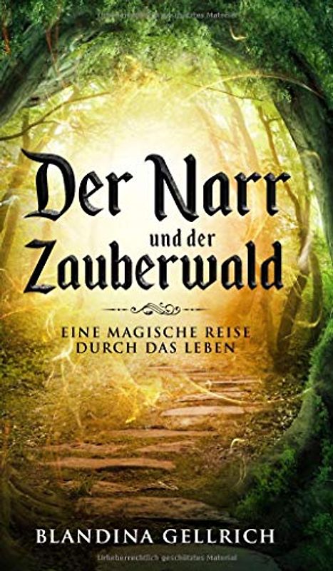 Der Narr und der Zauberwald: Eine magische Reise durch das Leben