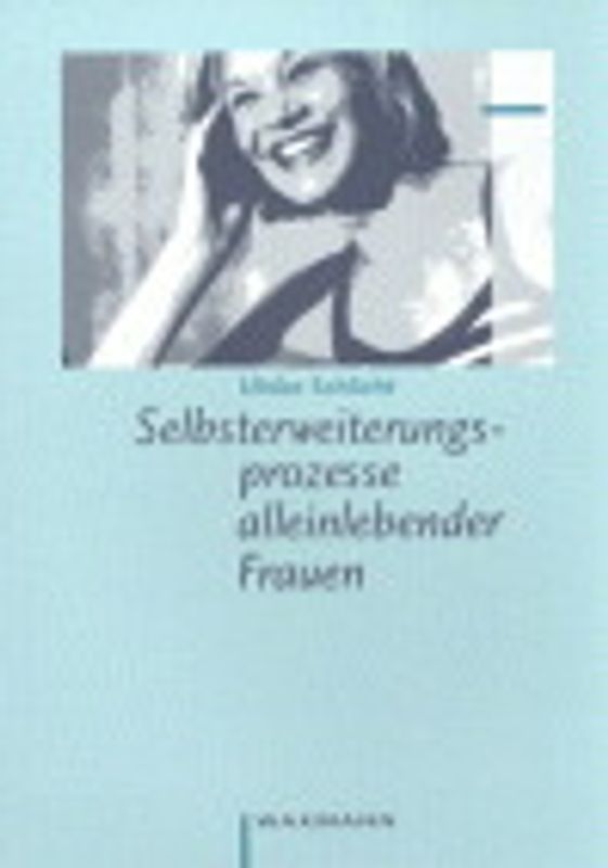 Selbsterweiterungsprozesse alleinlebender Frauen