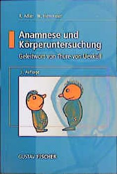 Anamnese und Körperuntersuchung. Der biologische, psychische und soziale Zugang zum Patienten