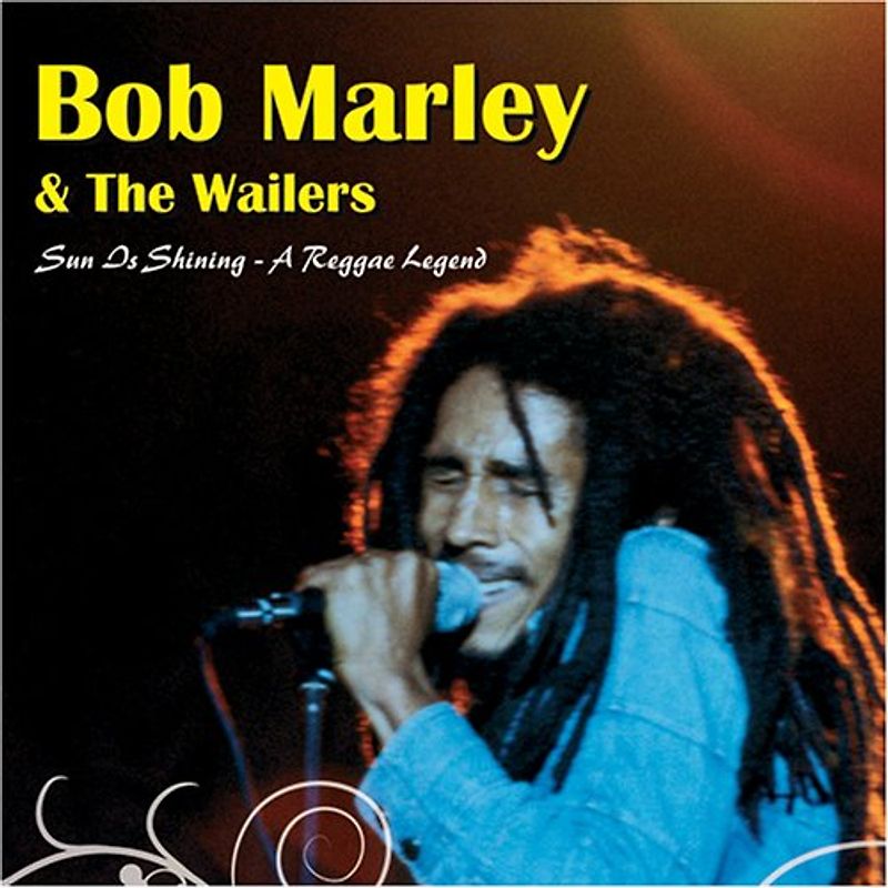 Bob & Wailers,the Marley - Sun Is Shining-a Reggae Legend