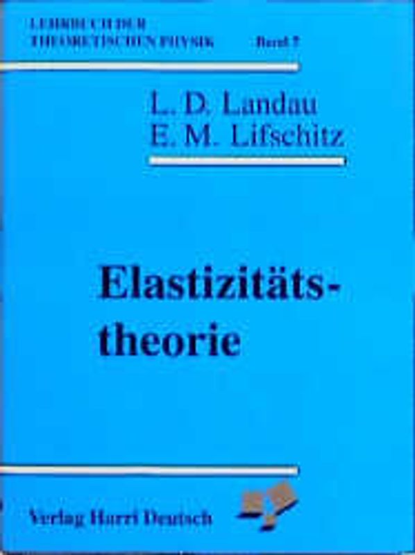Lehrbuch der theoretischen Physik / Elastizitätstheorie