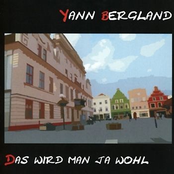 Yann Bergland - Das wird man ja wohl