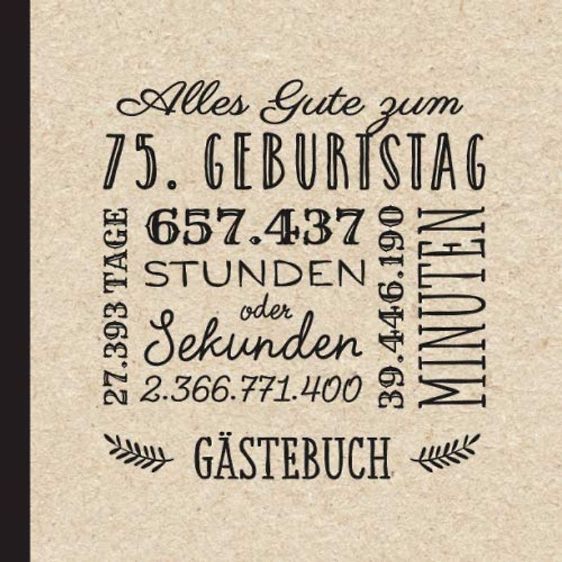 Alles Gute zum 75. Geburtstag: Vintage Gästebuch zum 75.Geburtstag für Mann oder Frau - 75 Jahre Geburtstagsgeschenk & Deko - Buch für Glückwünsche und Fotos der Gäste