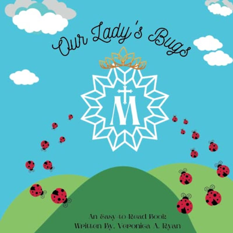 Our Lady's Bugs: An Easy-to-Read Book