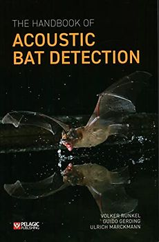 The Handbook of Acoustic Bat Detection (Bat Biology and Conservation)