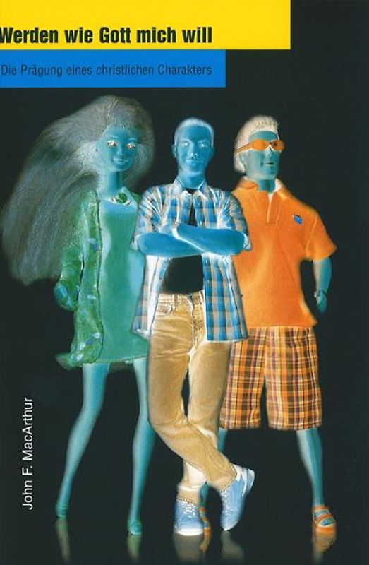 Werden wie Gott mich will. Die Prägung eines christlichen Charakters
