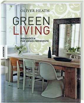 GREEN LIVING - Wohnideen für Umweltbewusste