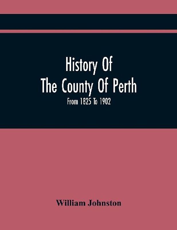 History Of The County Of Perth