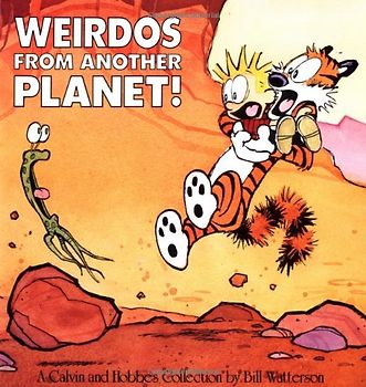 Calvin and Hobbes. Weirdos fom Another Planet