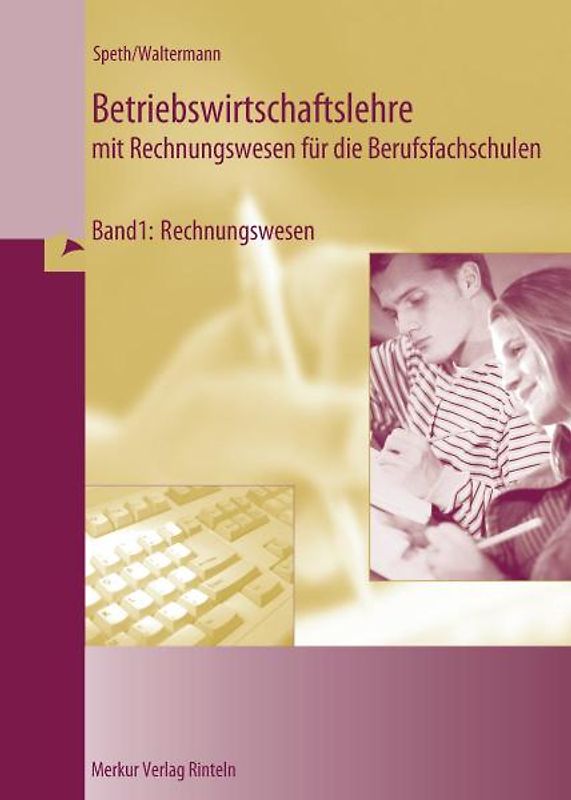 Betriebswirtschaftslehre mit Rechnungswesen für die Berufsfachschulen