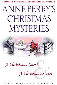 Anne Perry's Christmas Mysteries: Two Holiday Novels