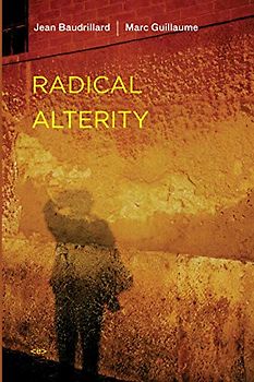 Radical Alterity (Semiotext(e) / Foreign Agents)