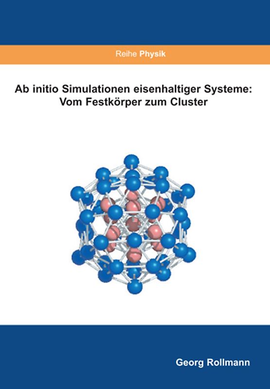 Ab initio Simulationen eisenhaltiger Systeme: Vom Festkörper zum Cluster