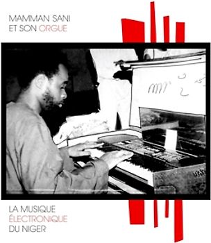 Sani,Mamman - La Musique Electronique Du Niger