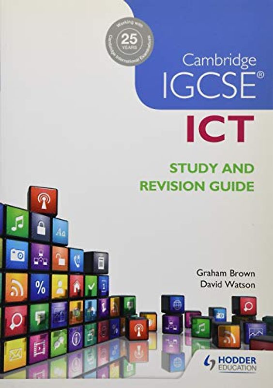 Cambridge IGCSE ICT Study and Revision Guide
