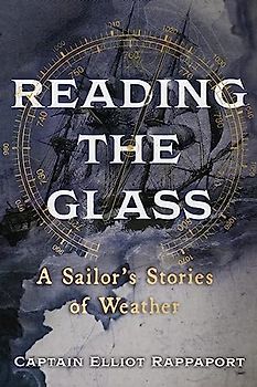 Reading the Glass: A Sailor's Stories of Weather