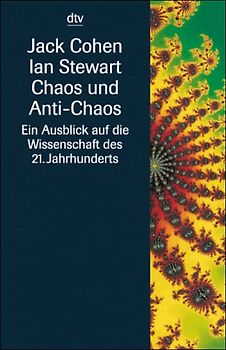 Chaos und Anti-Chaos. Ein Ausblick auf die Wissenschaft des 21. Jahrhunderts