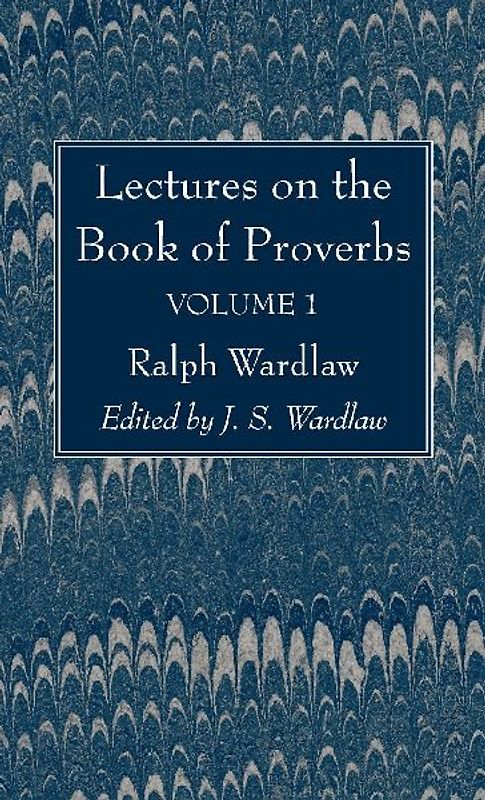 Lectures on the Book of Proverbs, Volume I