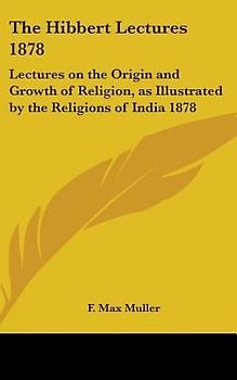 The Hibbert Lectures 1878