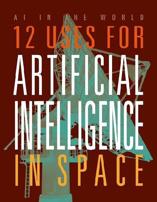 12 Uses for Artificial Intelligence in Space