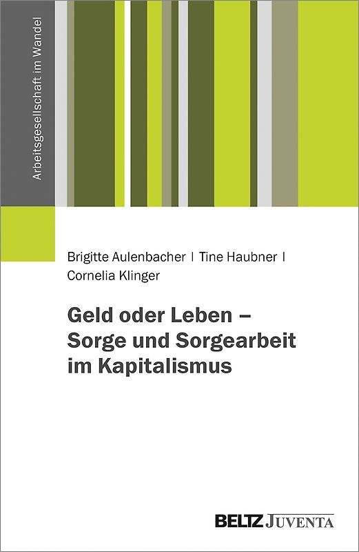 Geld oder Leben – Sorge und Sorgearbeit im Kapitalismus