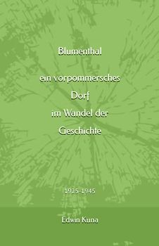 Blumenthal - ein vorpommersches Dorf im Wandel der Geschichte: 1925-1945
