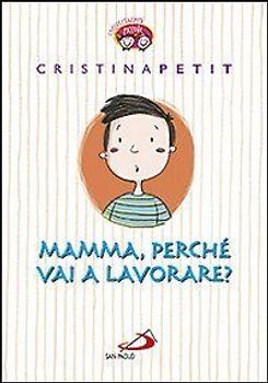 Mamma, perché vai a lavorare?