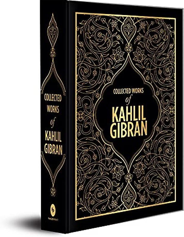 Collected Works of Kahlil Gibran (Deluxe Hardbound Edition)
