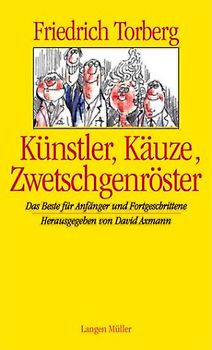 Künstler, Käuze, Zwetschgenröster. Das Beste für Anfänger und Fortgeschrittene