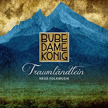 Bube Dame König - Traumländlein-Neue Folkmusik